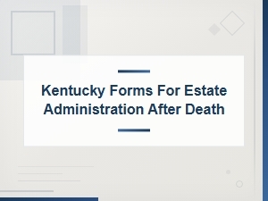 Kentucky Inheritance Tax Forms for Estate Administration
