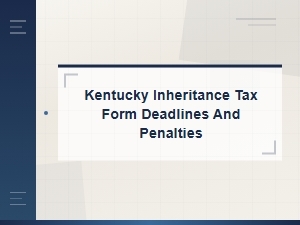 Kentucky Inheritance Tax: Deadlines and Penalties